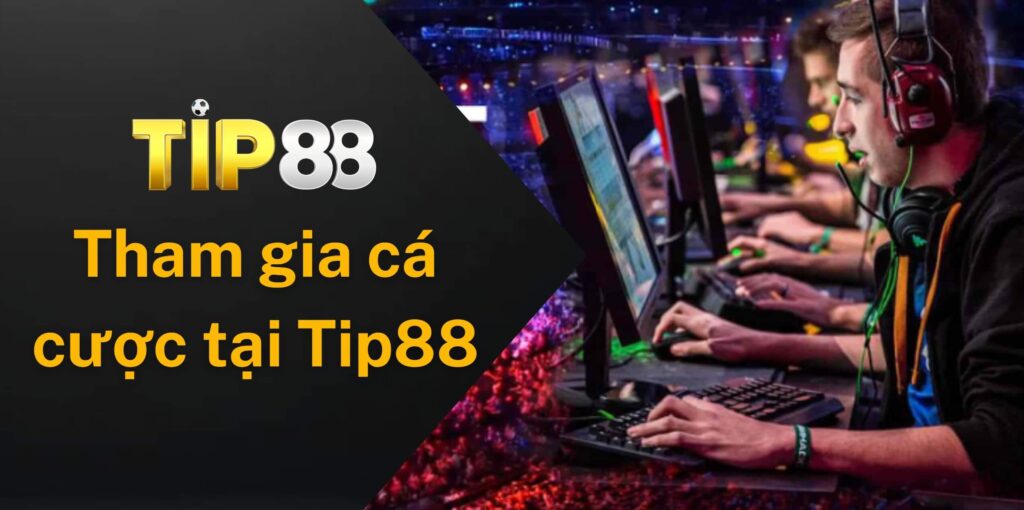 Cách tham gia cá cược tại nhà cái Tip88