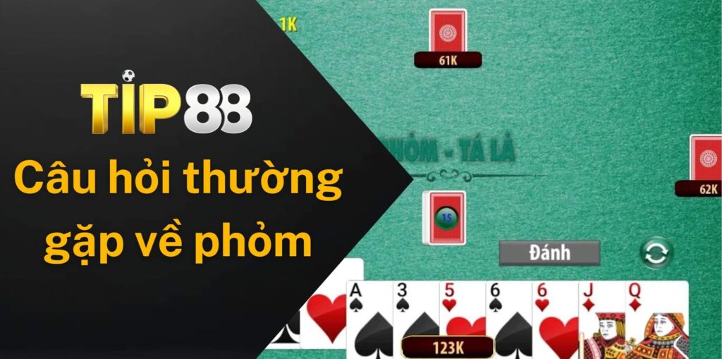 Câu hỏi thường gặp về game bài phỏm