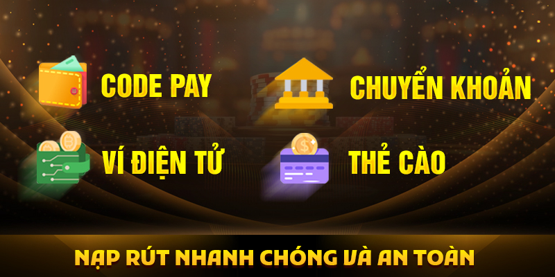 Nạp rút nhanh chóng và an toàn