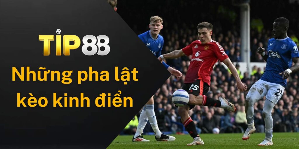 Những pha lật kèo kinh điển dưới góc nhìn của dân cá cược