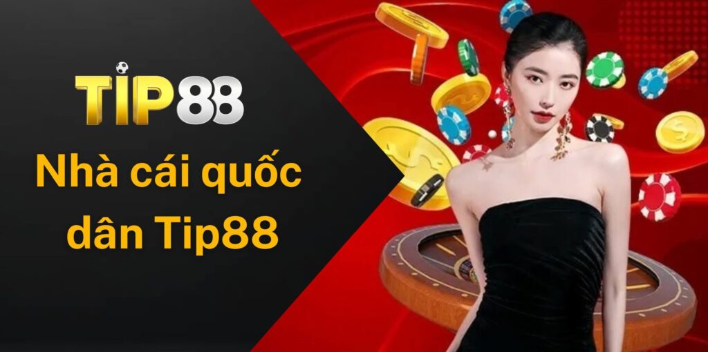 Tip88 nhà cái quốc dân trong lòng cộng đồng cược thủ